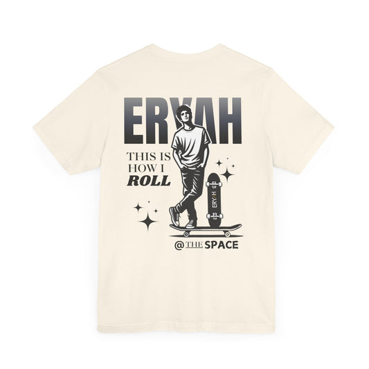 🛹 ERYAH "THIS IS HOW I ROLL" SKATER TEE – STREET-LEVEL COOL 🛹