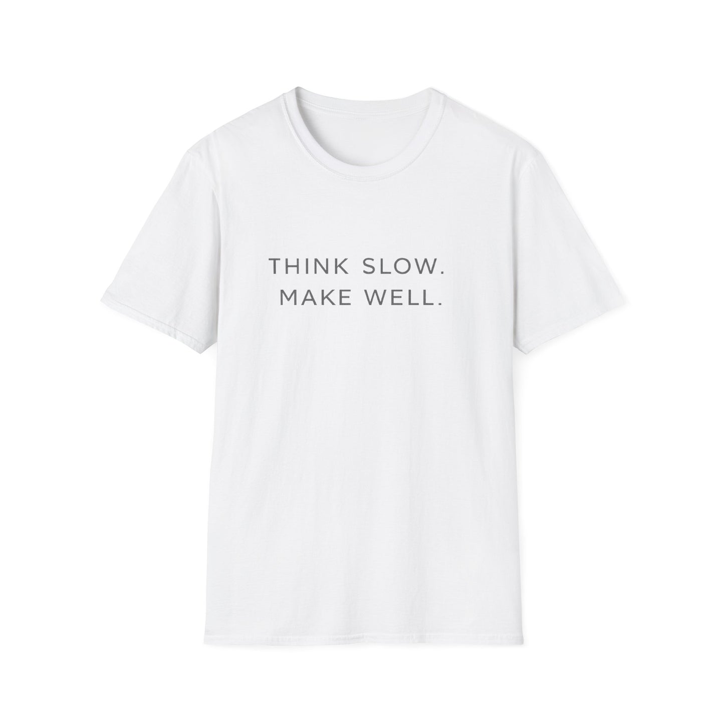 think slow, think well T-Shirt