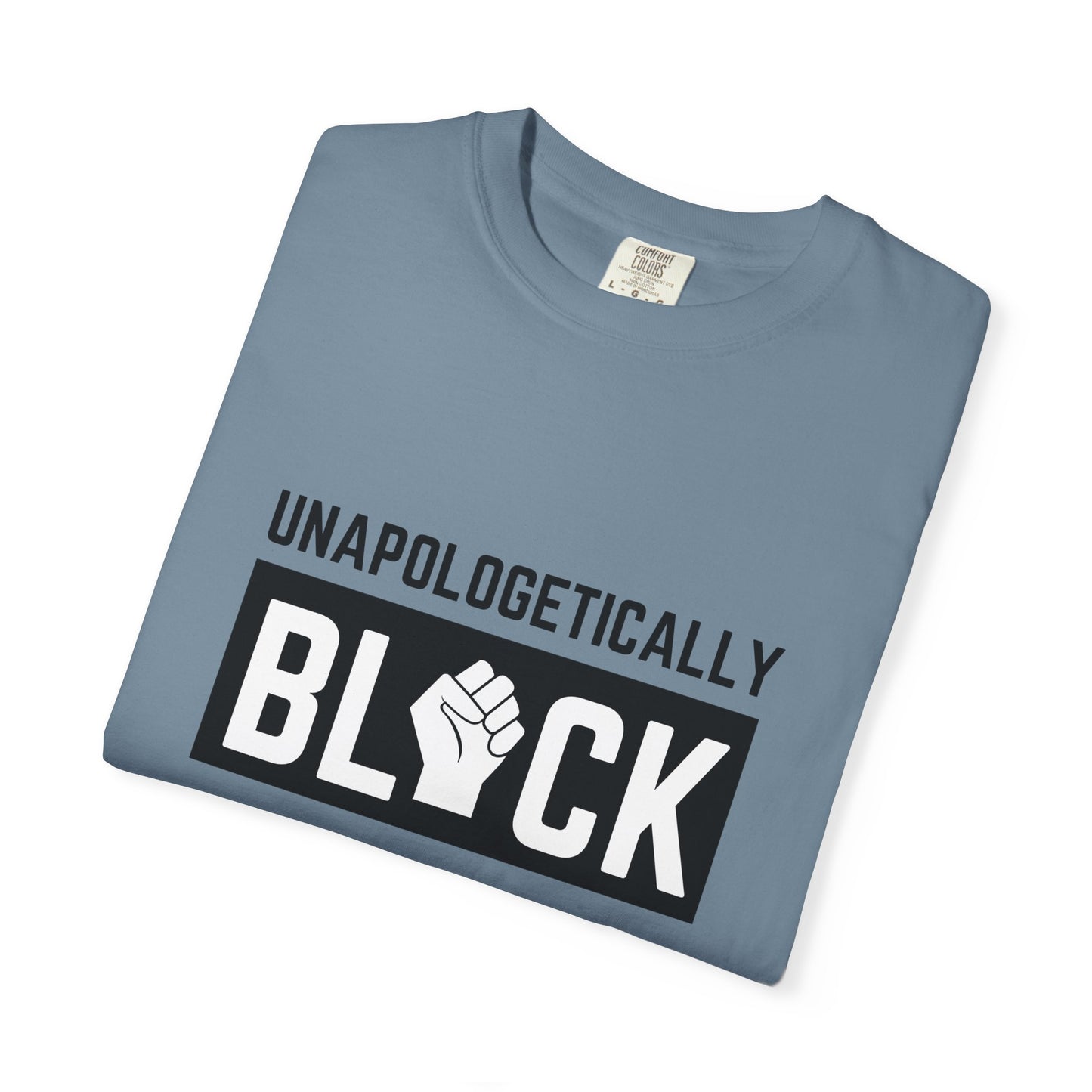 "UNAPOLOGETICALLY BLCK"– Empowerment Unisex Revolutionary Tee
