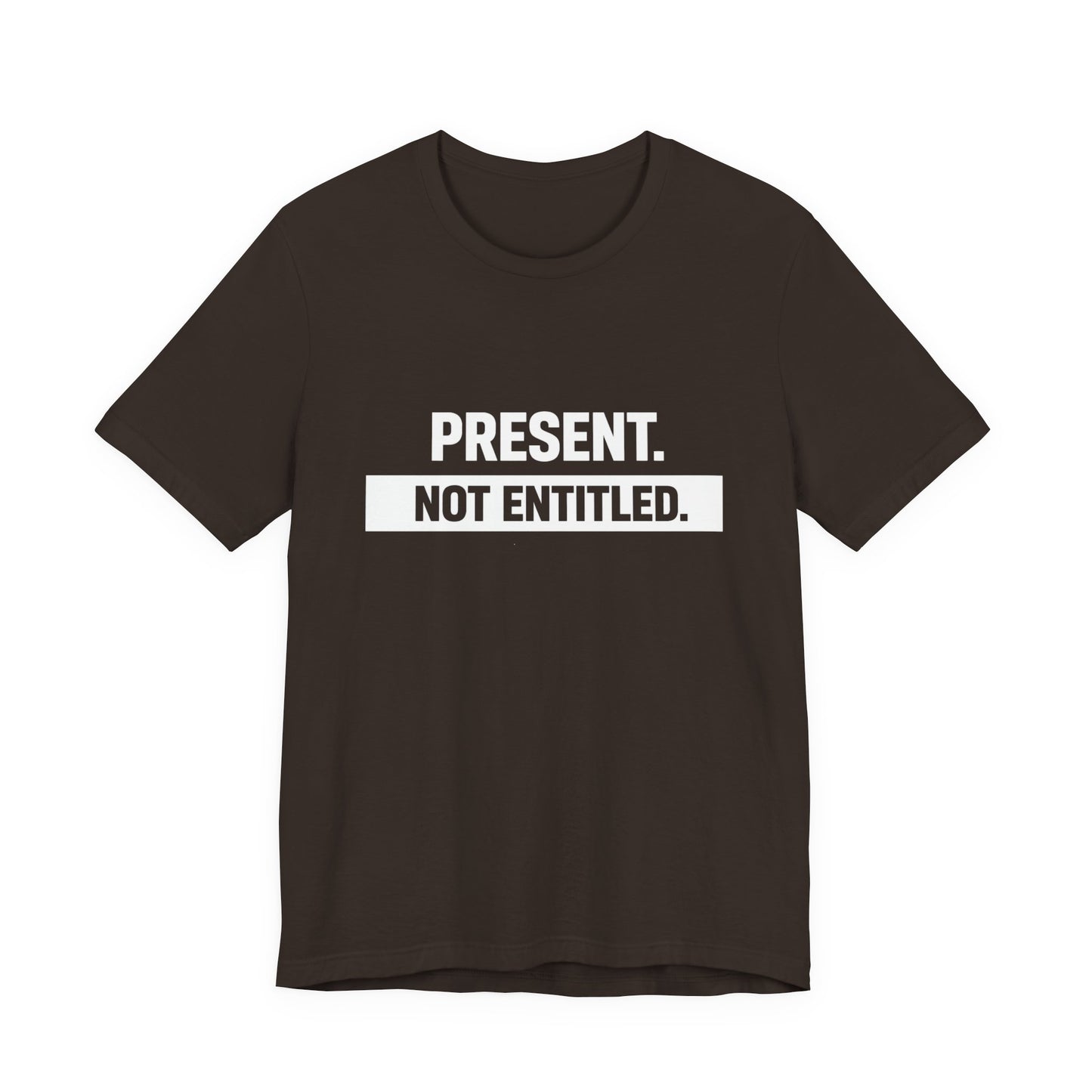 Present Not Entitled Tee