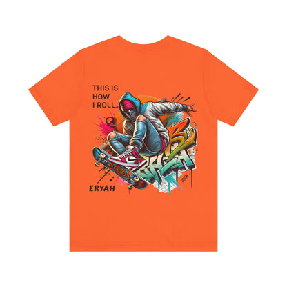 🔥 ERYAH "This Is How I Roll" Skate Tee - Streetwear with Attitude 🔥
