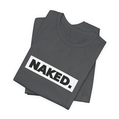 Naked Tee