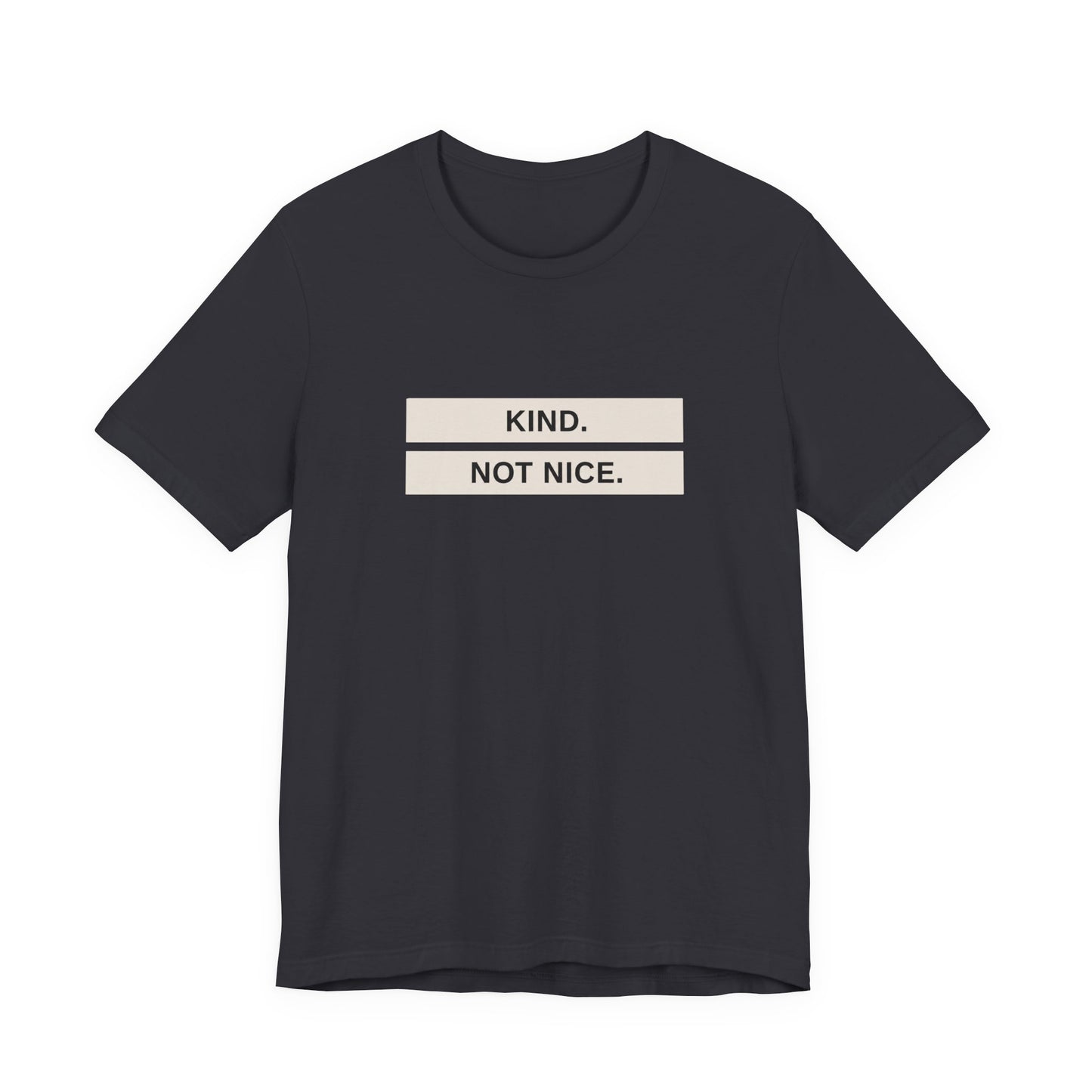 Kind Not Nice Tee