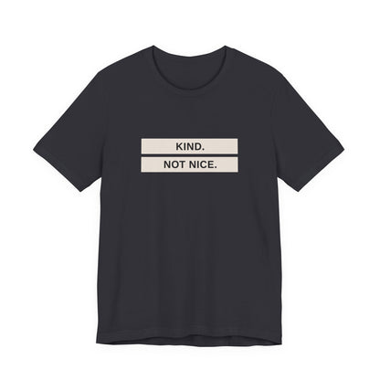 Kind Not Nice Tee