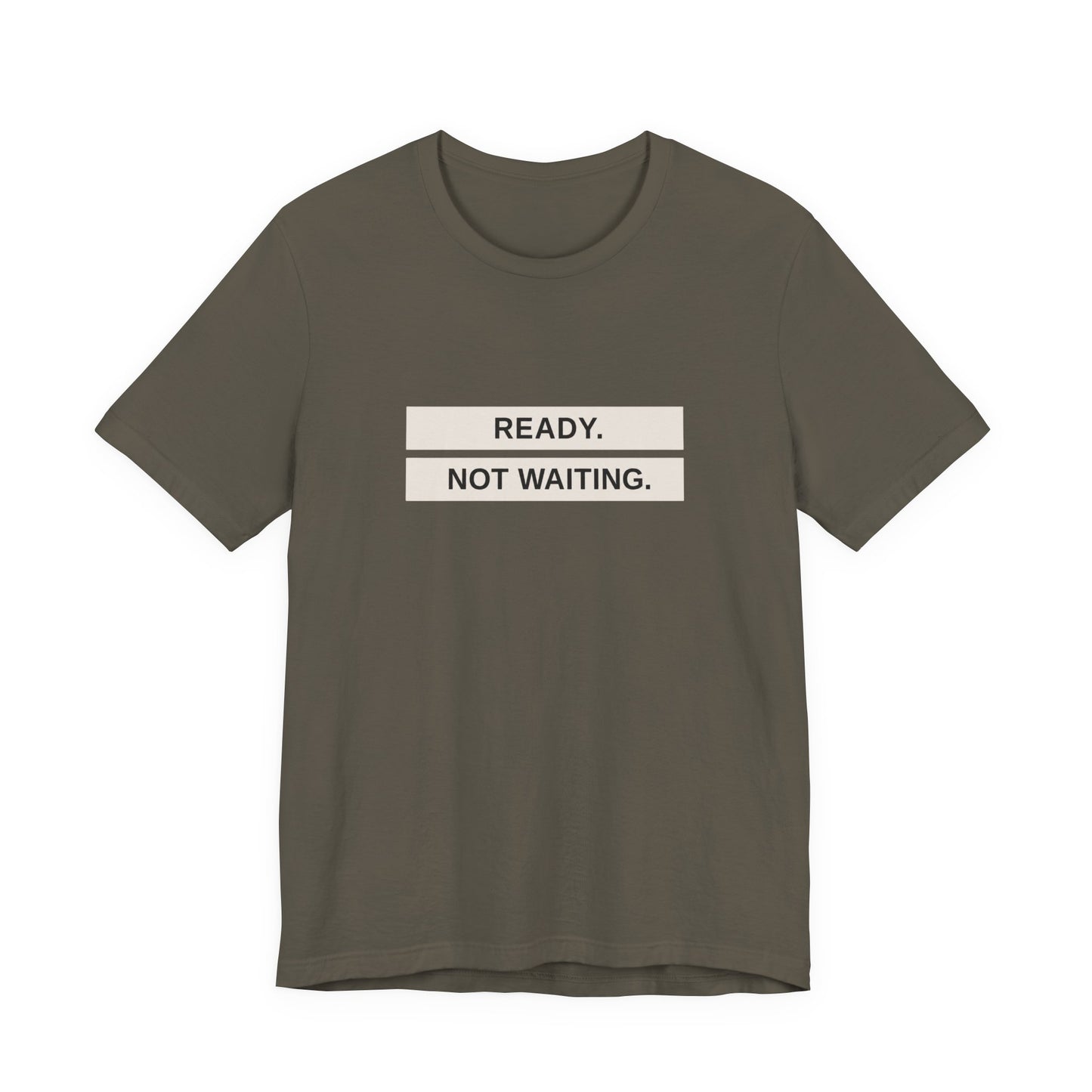 Ready Not Waiting Tee