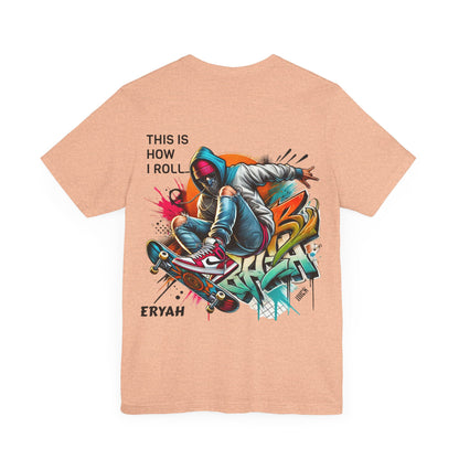 "This Is How I Roll" Skate Tee – Graffiti Style, Rebel Soul, Urnban Streetwear Vibe