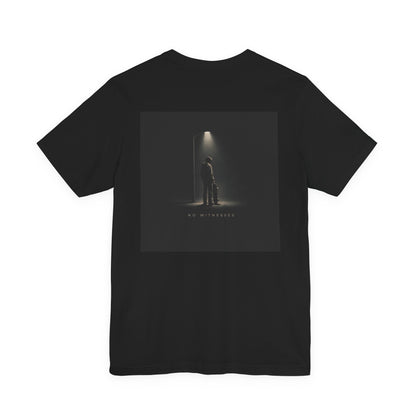 No Witnesses Tee