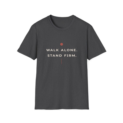 Walk Alone, Stand Firm Core T-Shirt