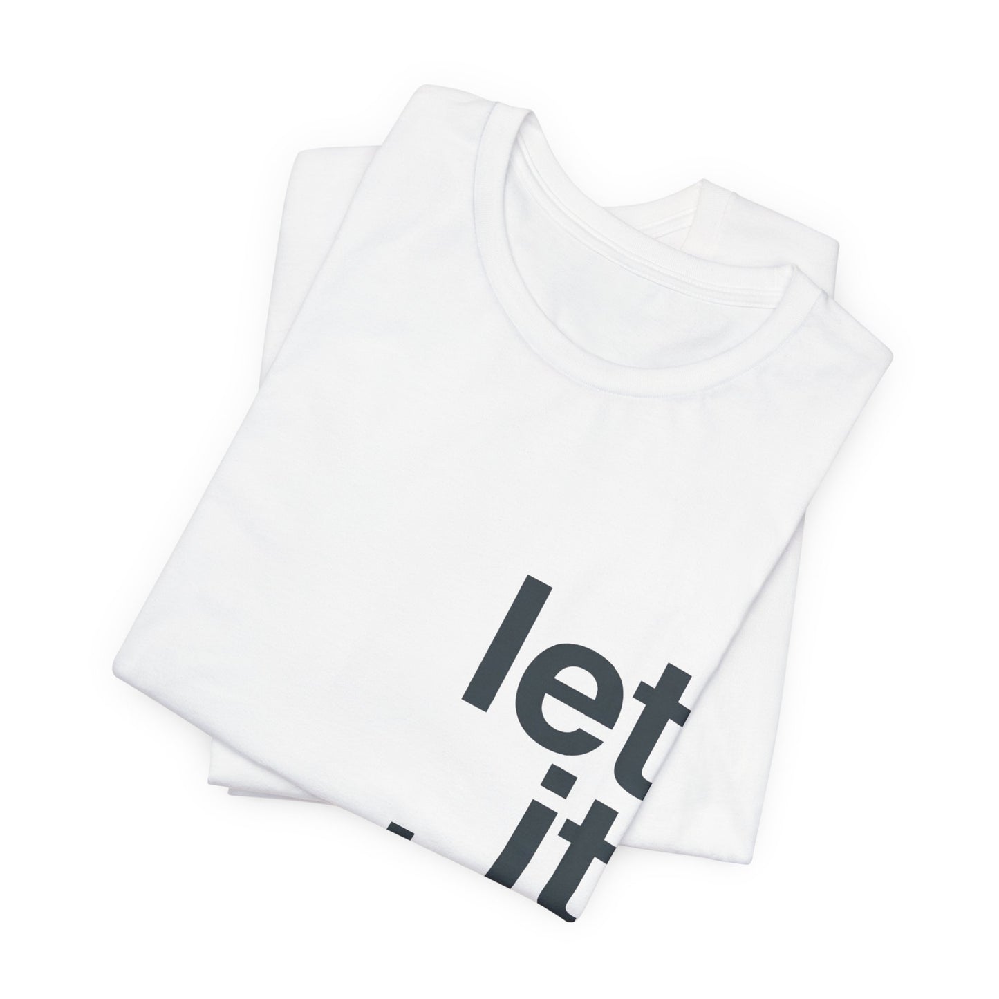 Copy of Let It Be Freedom T-Shirt