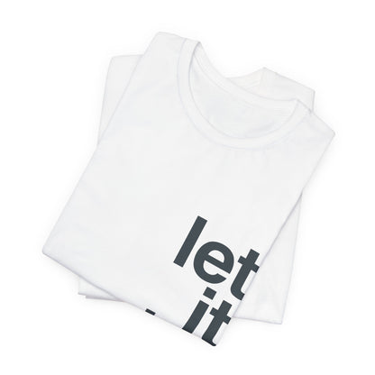 Copy of Let It Be Freedom T-Shirt