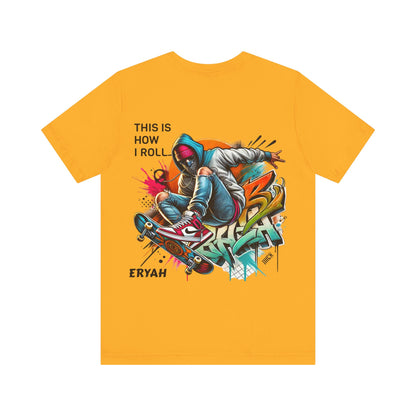 🔥 ERYAH "This Is How I Roll" Skate Tee - Streetwear with Attitude 🔥