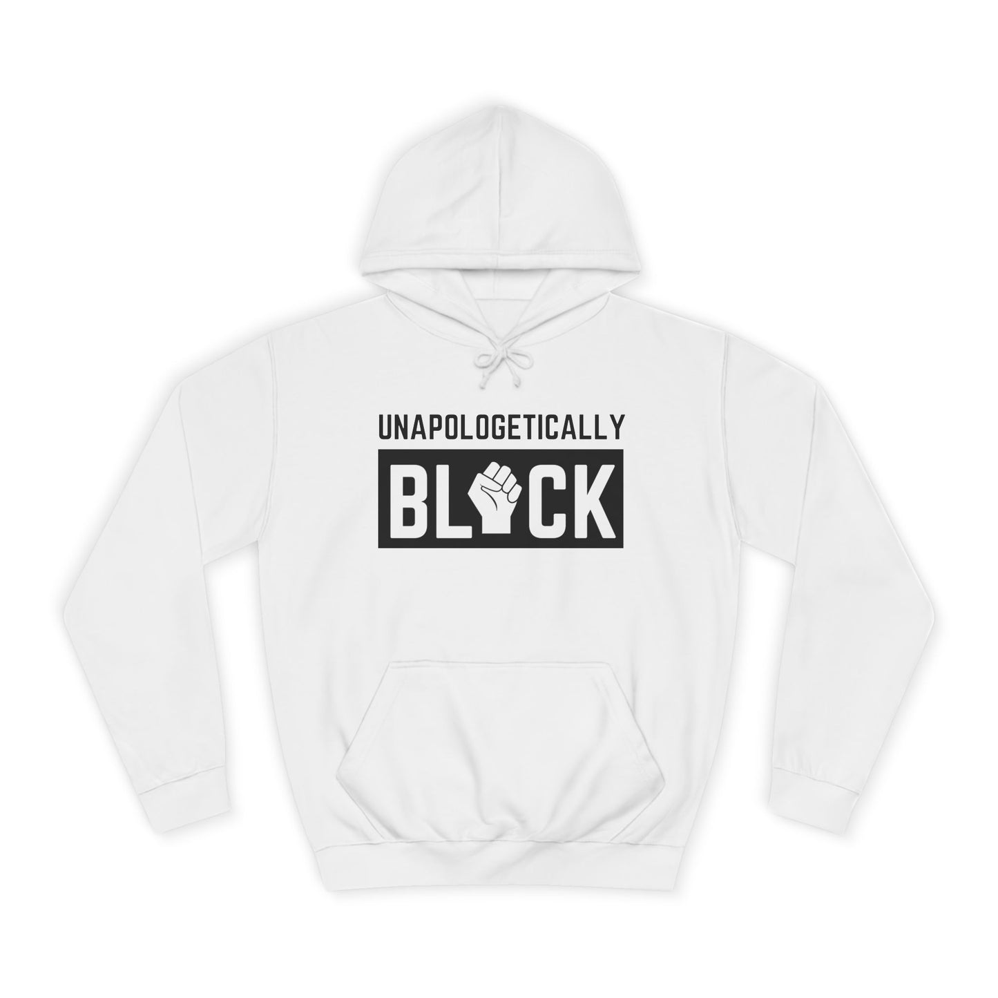 "UNAPOLOGETICALLY BLCK" –  Empowerment Unisex College Hoodie