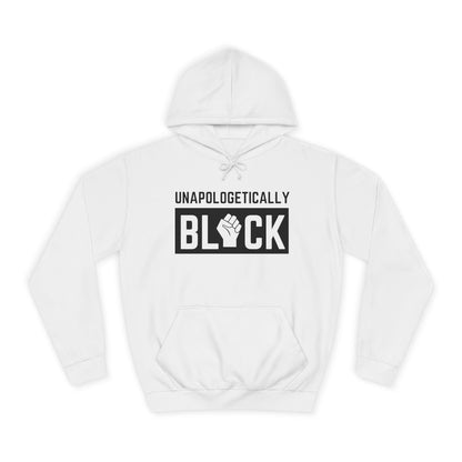 "UNAPOLOGETICALLY BLCK" –  Empowerment Unisex College Hoodie