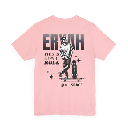🛹 ERYAH "THIS IS HOW I ROLL" SKATER TEE – STREET-LEVEL COOL 🛹
