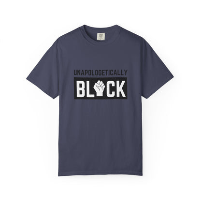 "UNAPOLOGETICALLY BLCK"– Empowerment Unisex Revolutionary Tee