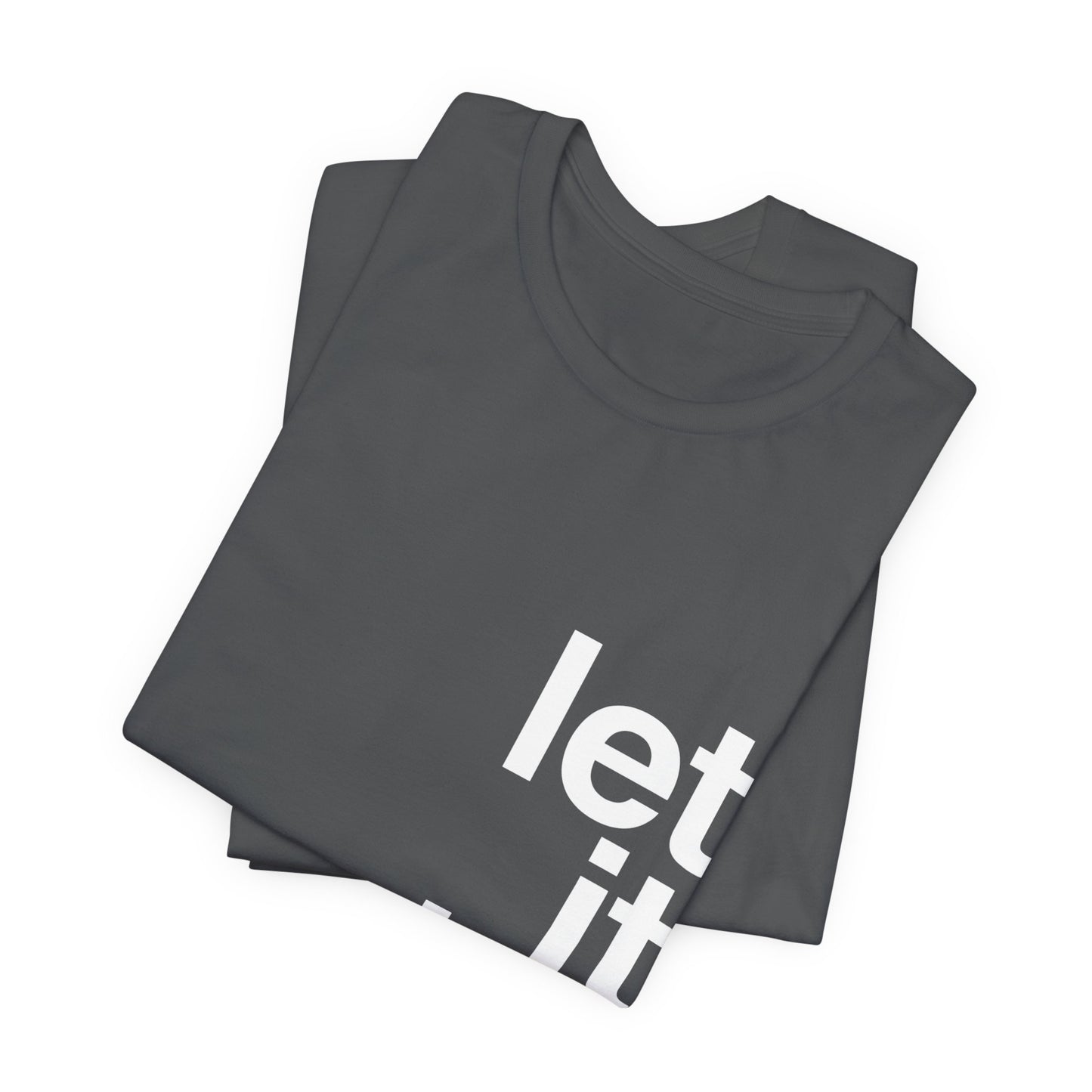 Copy of Let It Be Freedom T-Shirt
