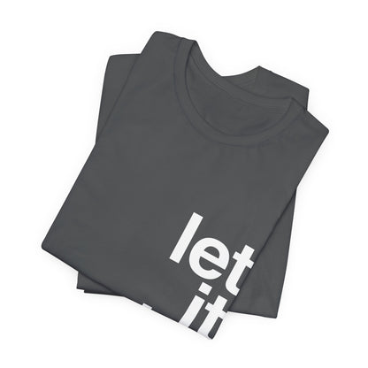 Copy of Let It Be Freedom T-Shirt