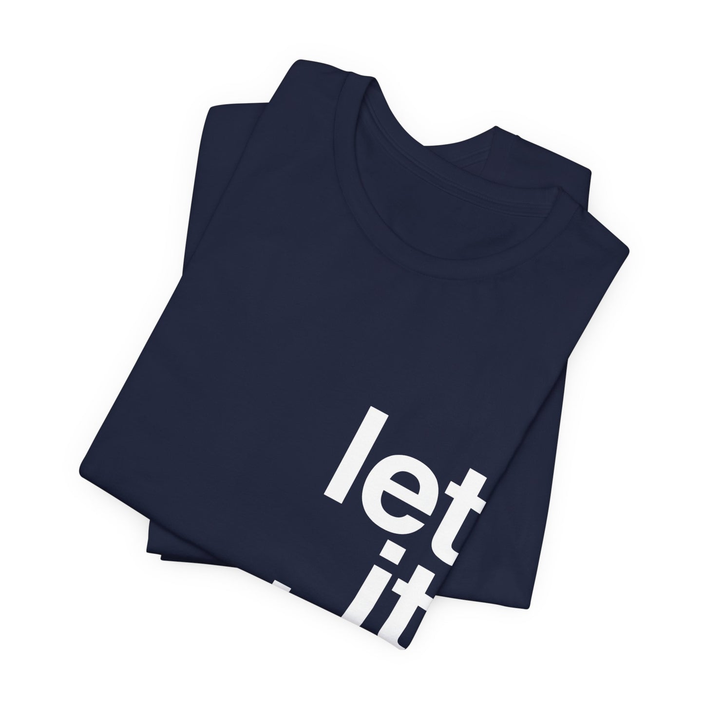 Copy of Let It Be Freedom T-Shirt