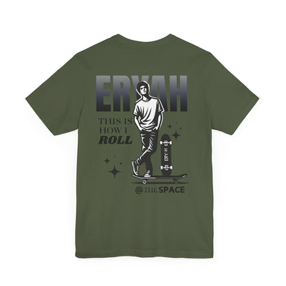 🛹 ERYAH "THIS IS HOW I ROLL" SKATER TEE – STREET-LEVEL COOL 🛹