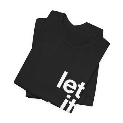 Copy of Let It Be Freedom T-Shirt