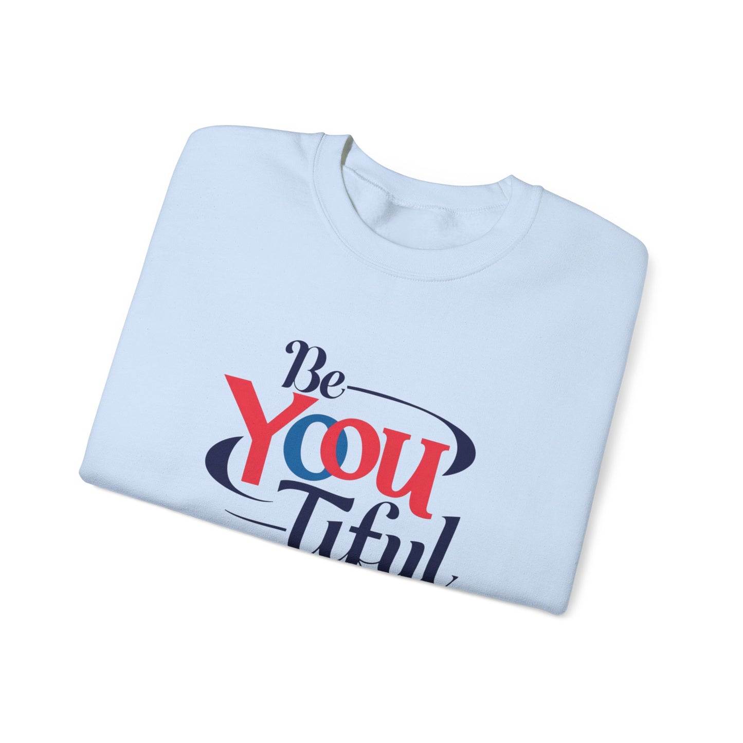 Be You Tiful Sweatshirt | Cozy Unisex Crewneck | Inspirational Gift | Casual Wear | Self-Love Reminder | Perfect for All Occasions