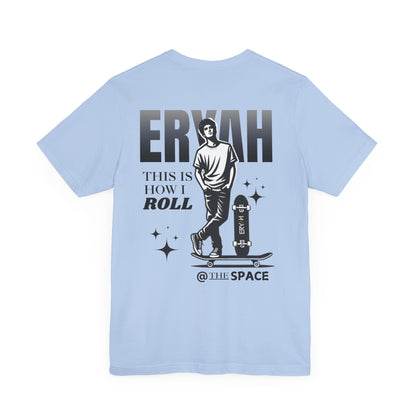 🛹 ERYAH "THIS IS HOW I ROLL" SKATER TEE – STREET-LEVEL COOL 🛹