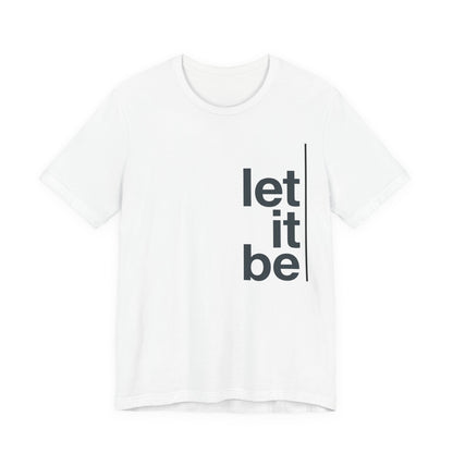 Copy of Let It Be Freedom T-Shirt