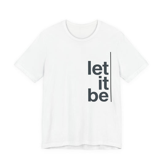 Copy of Let It Be Freedom T-Shirt