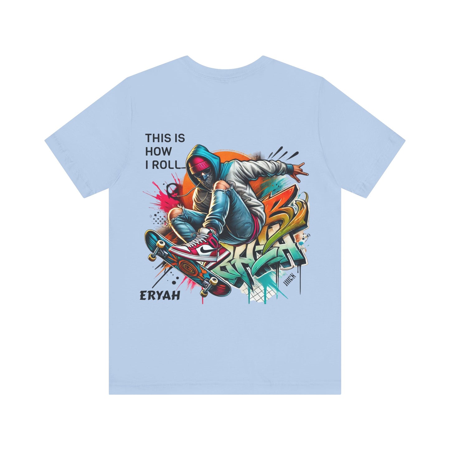 "This Is How I Roll" Skate Tee – Graffiti Style, Rebel Soul, Urnban Streetwear Vibe