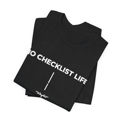 No Checklist Life Core T-Shirt