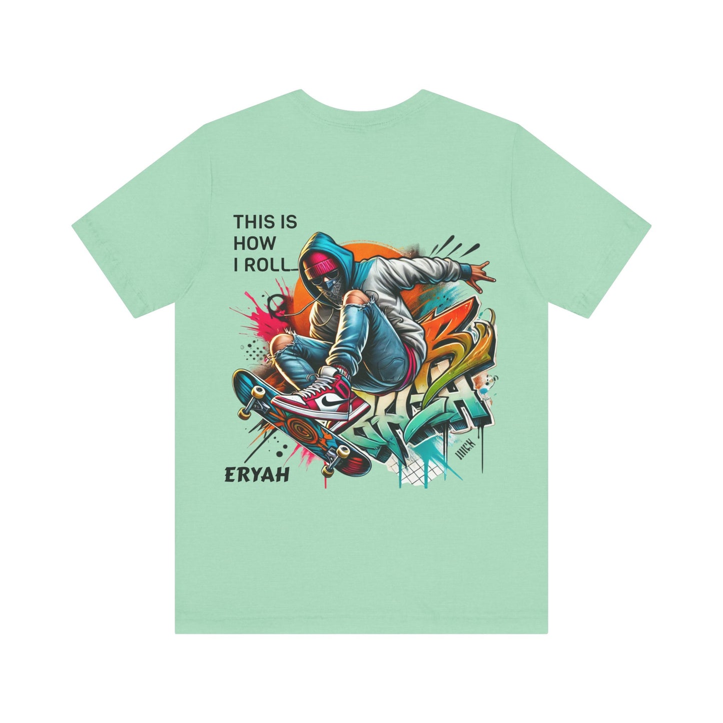 🔥 ERYAH "This Is How I Roll" Skate Tee - Streetwear with Attitude 🔥