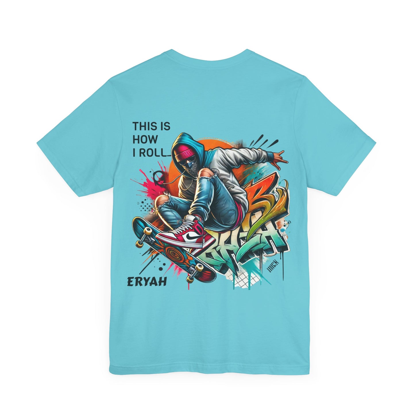 "This Is How I Roll" Skate Tee – Graffiti Style, Rebel Soul, Urnban Streetwear Vibe