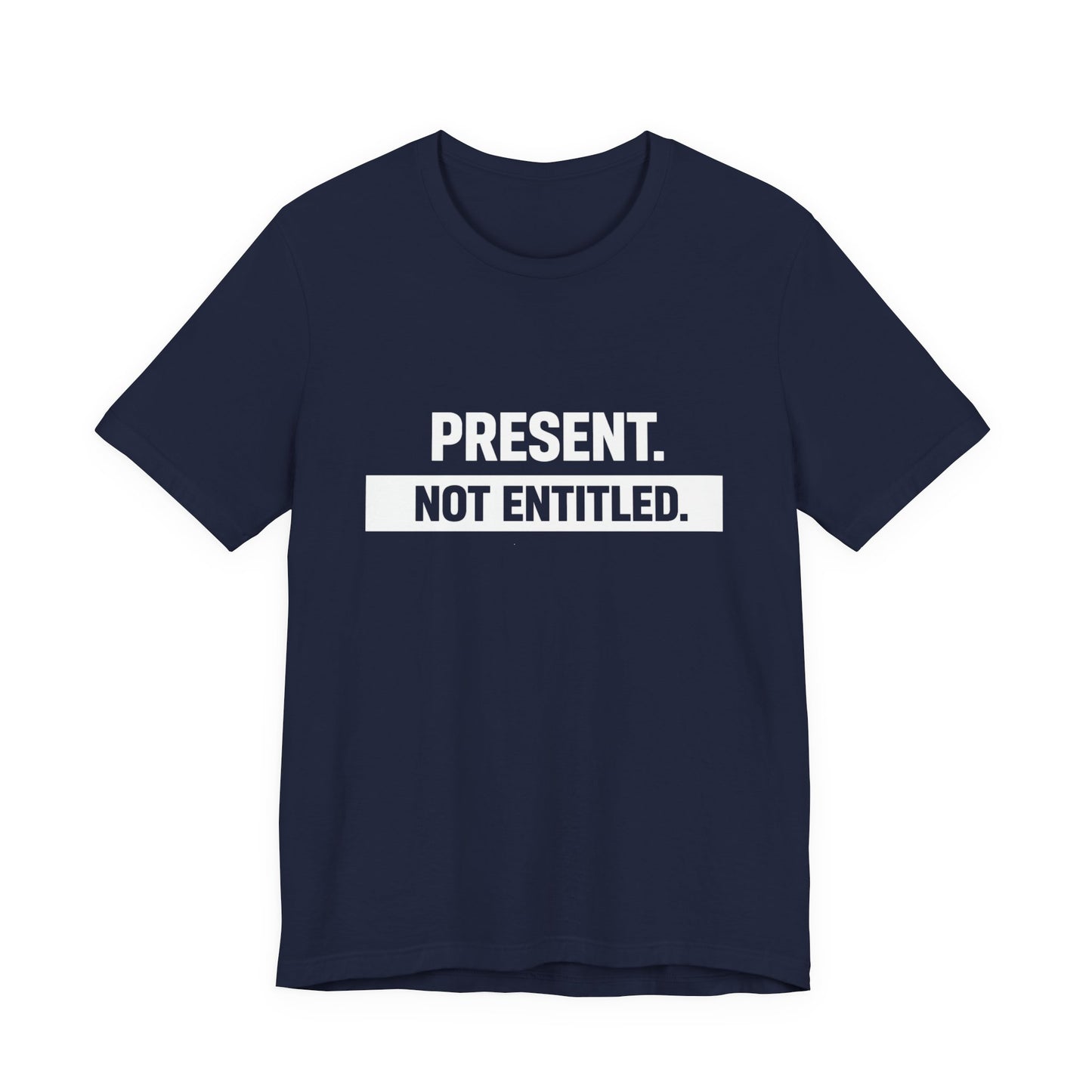 Present Not Entitled Tee
