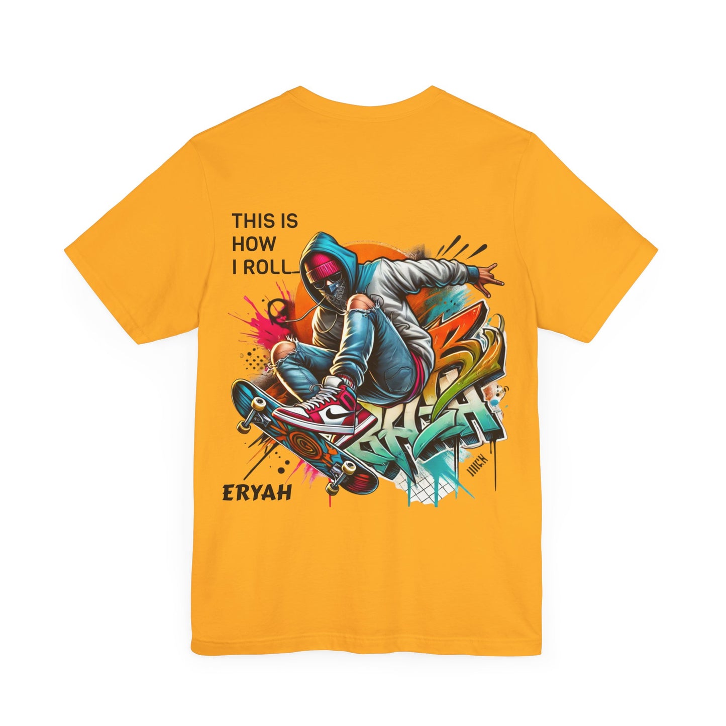 "This Is How I Roll" Skate Tee – Graffiti Style, Rebel Soul, Urnban Streetwear Vibe