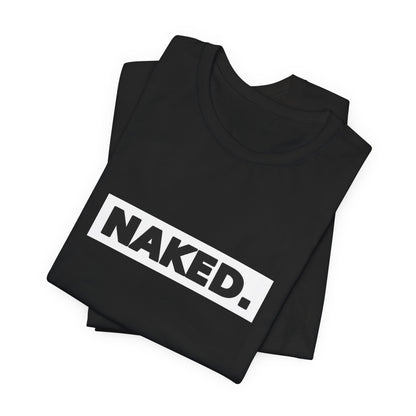 Naked Tee