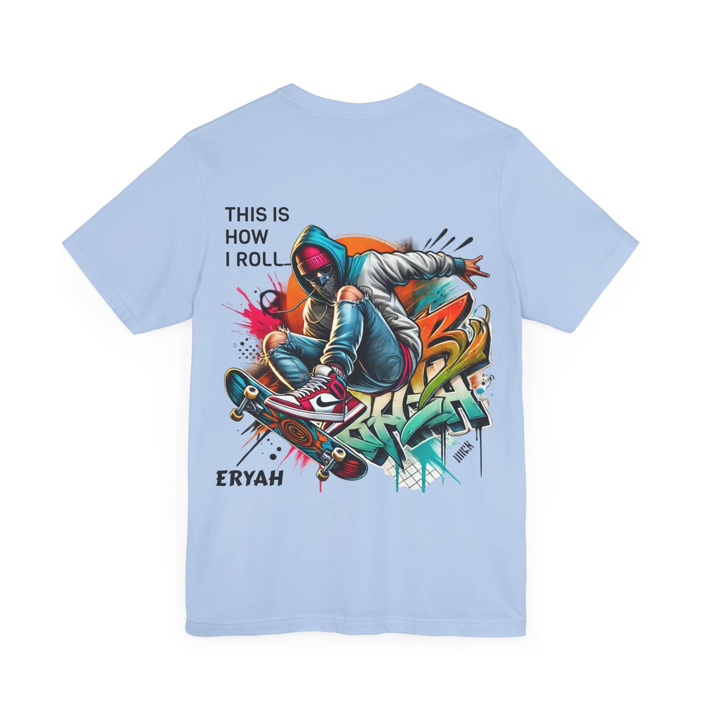 "This Is How I Roll" Skate Tee – Graffiti Style, Rebel Soul, Urnban Streetwear Vibe