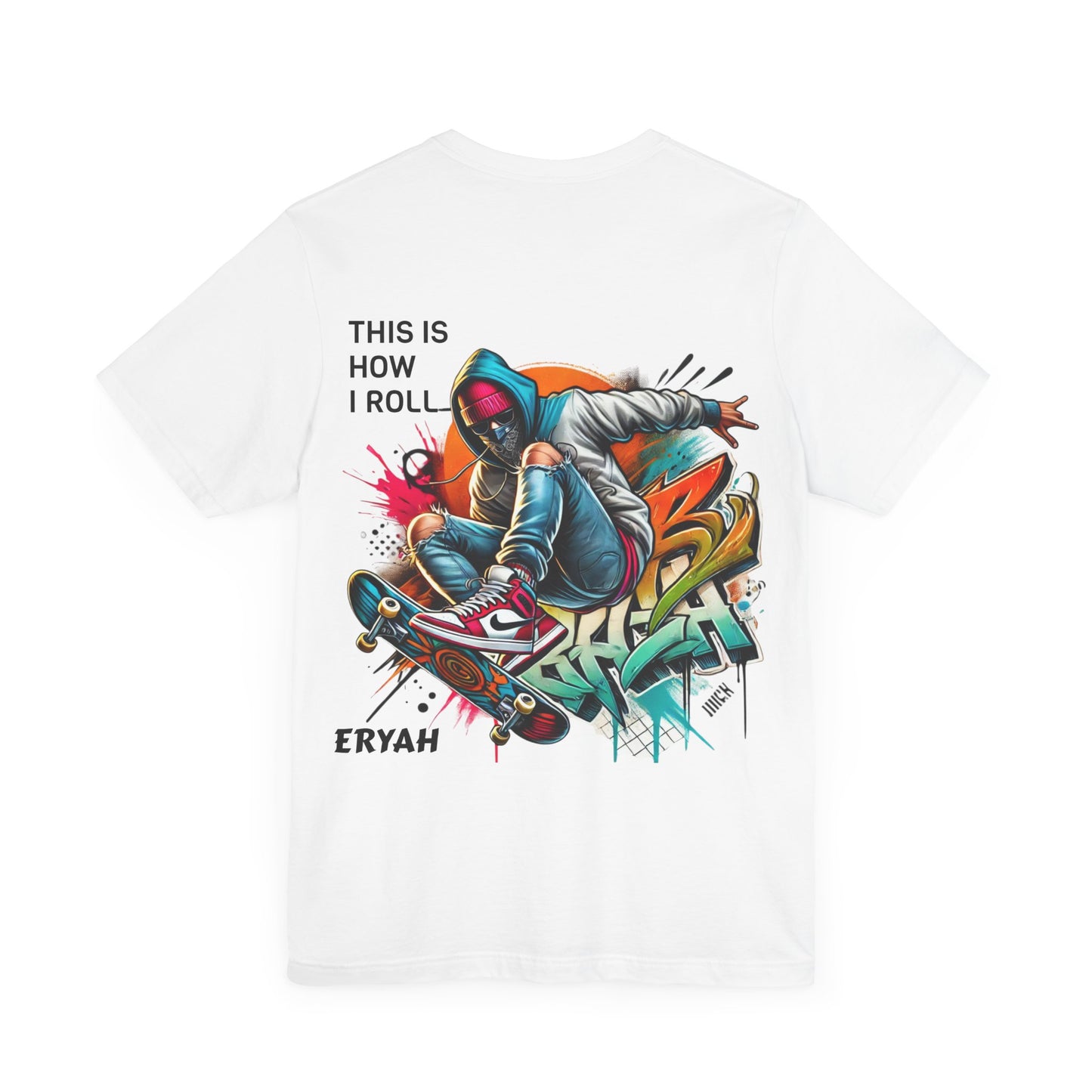 "This Is How I Roll" Skate Tee – Graffiti Style, Rebel Soul, Urnban Streetwear Vibe