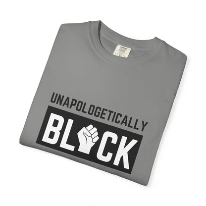"UNAPOLOGETICALLY BLCK"– Empowerment Unisex Revolutionary Tee