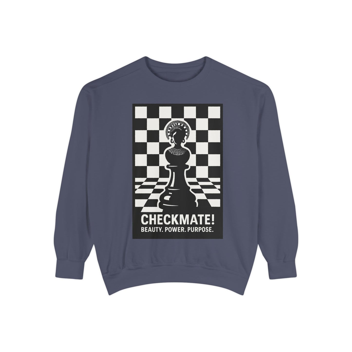 Checkmate! Unisex Garment-Dyed Sweatshirt - Power, Purpose, Chess Lover Gift, Cozy Layer, Casual Style, Streetwear, Unique Unisex Apparel