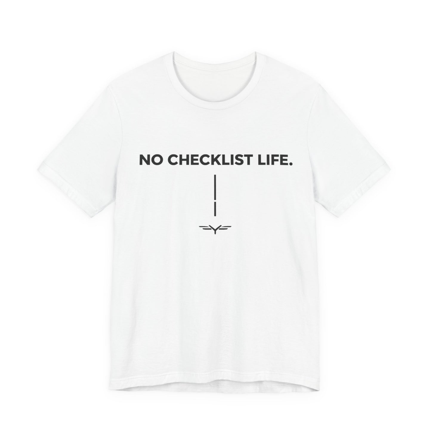 No Checklist Life Core T-Shirt