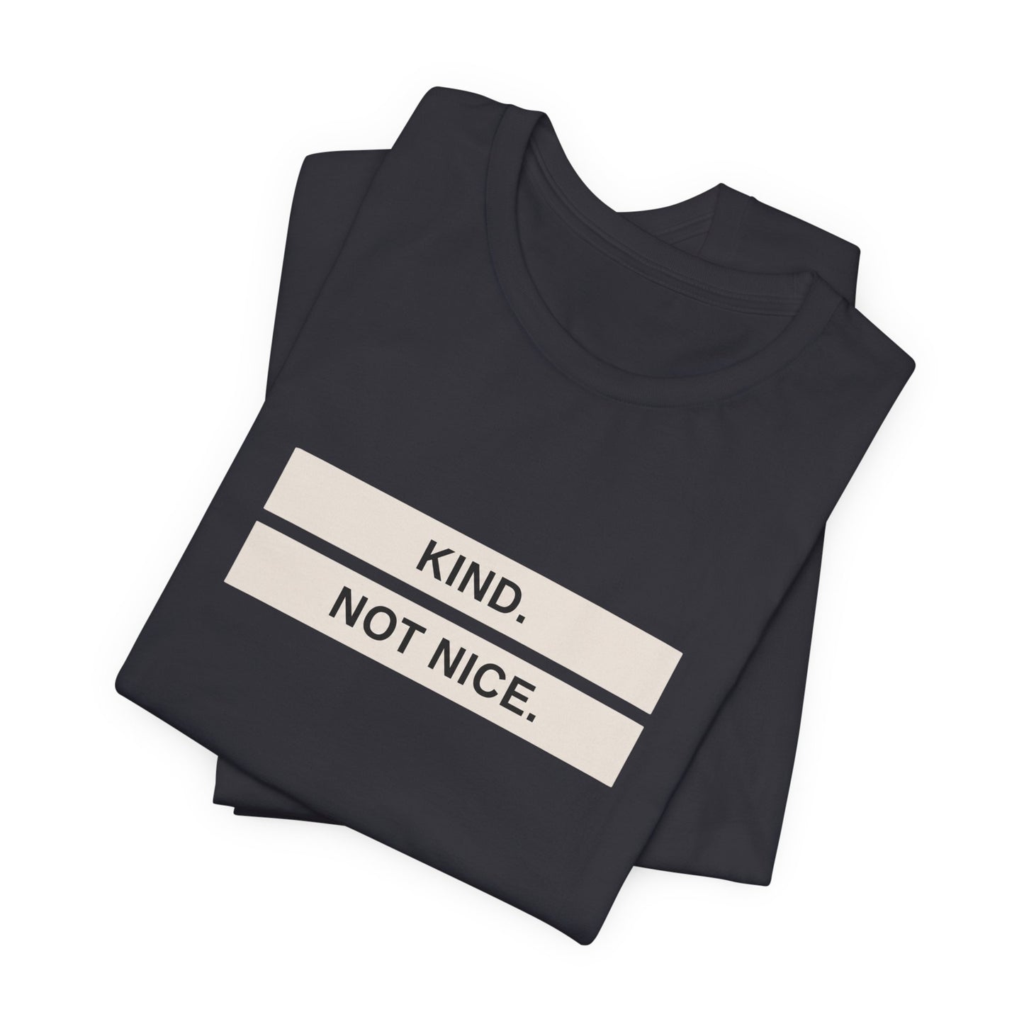 Kind Not Nice Tee