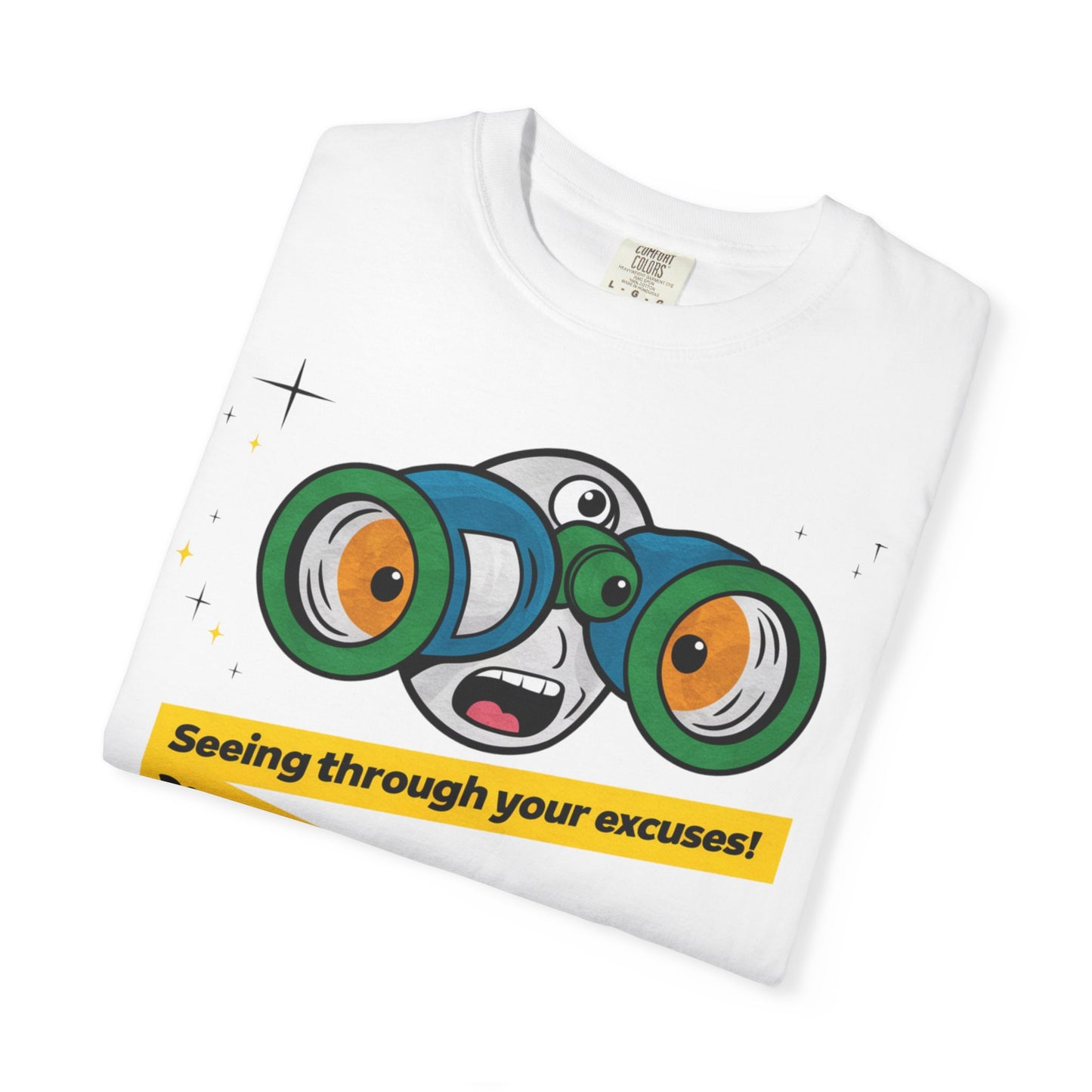 🔭 "SEEING THROUGH YOUR EXCUSES" Motivational Tee – No More BS! 🔭