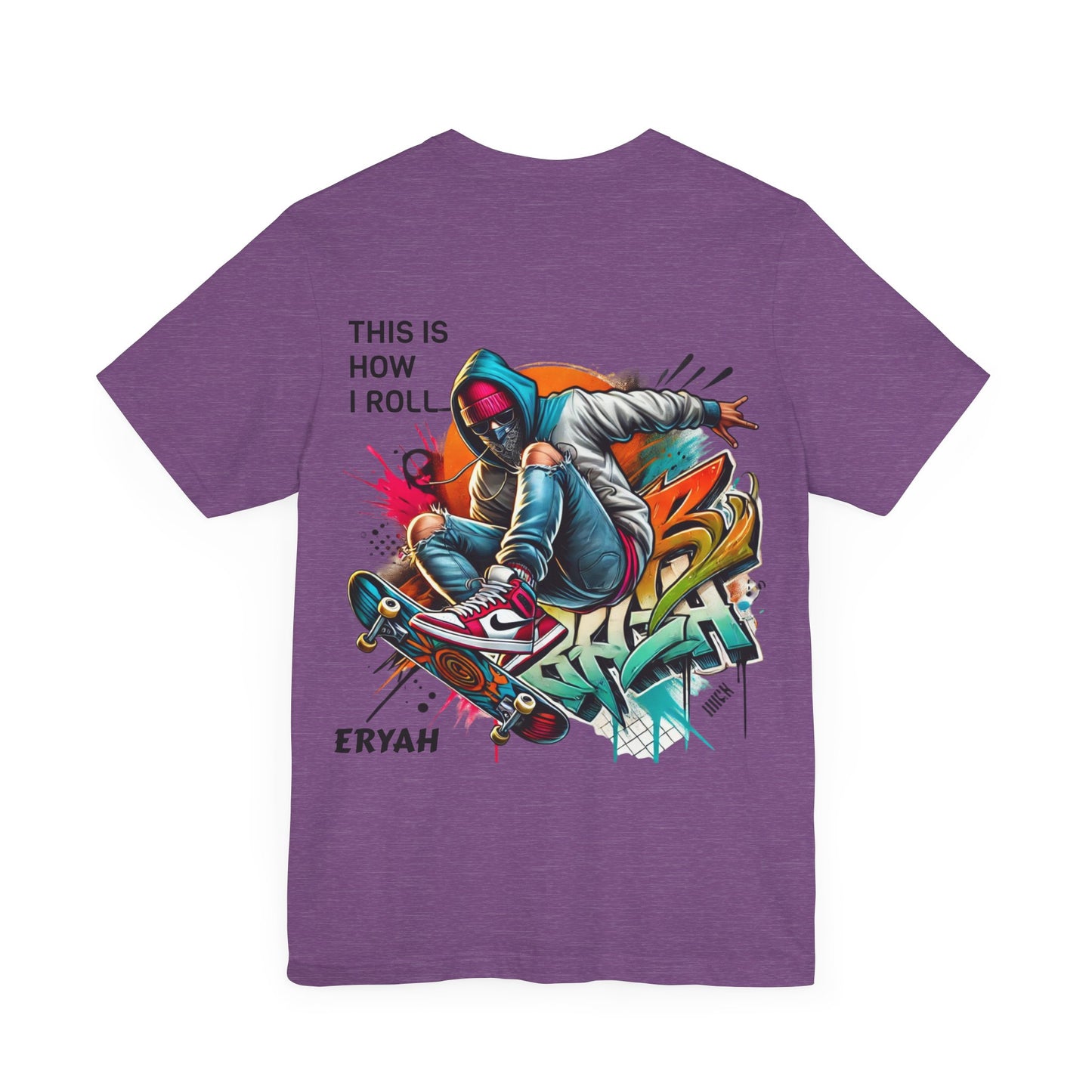 "This Is How I Roll" Skate Tee – Graffiti Style, Rebel Soul, Urnban Streetwear Vibe