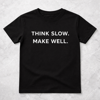 think slow, think well T-Shirt